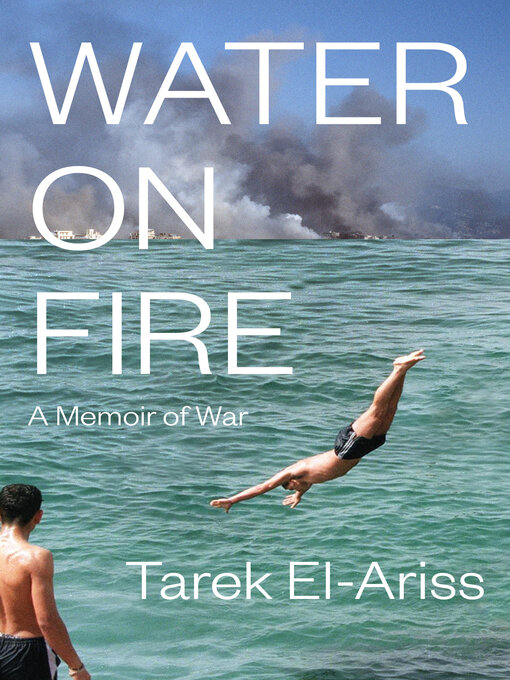 Title details for Water on Fire by Tarek El-Ariss - Available